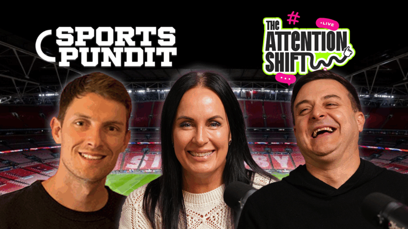 Sports Pundit x The Attention Shift Podcast
