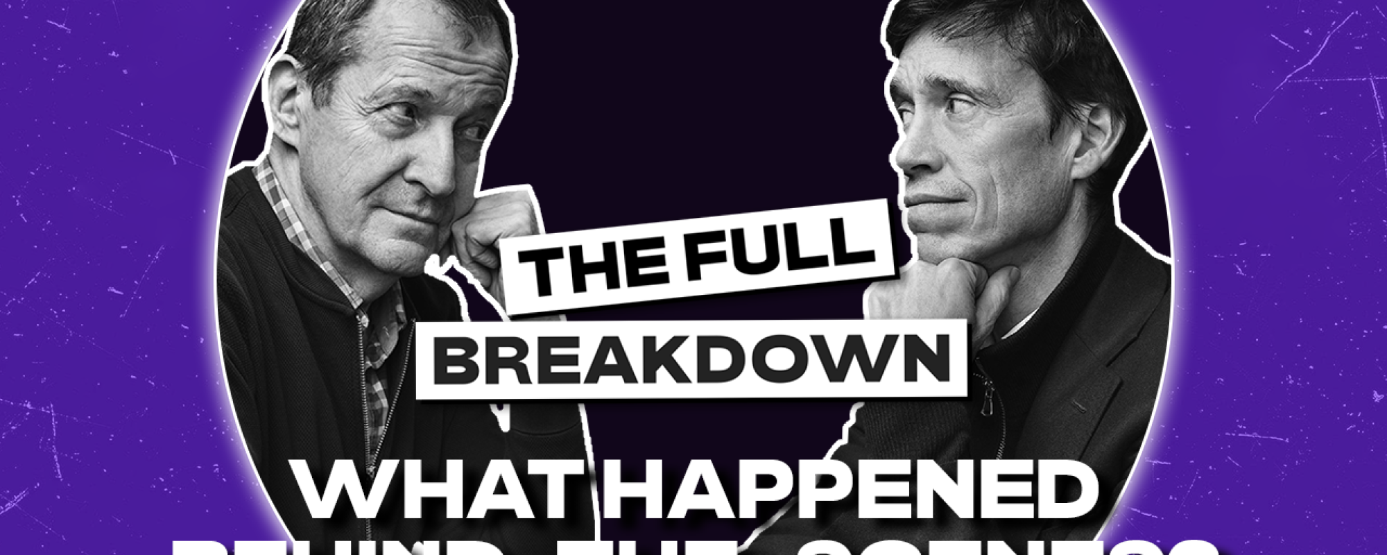Dizplais new series, The Full Breakdown YouTube Thumbnail featuring Alastair Campbell & Rory Stewart
